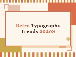 Retro Typography Trends for the 2020s
