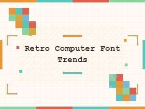 Retro Computer Font Trends in Vintage Screen Text Styles